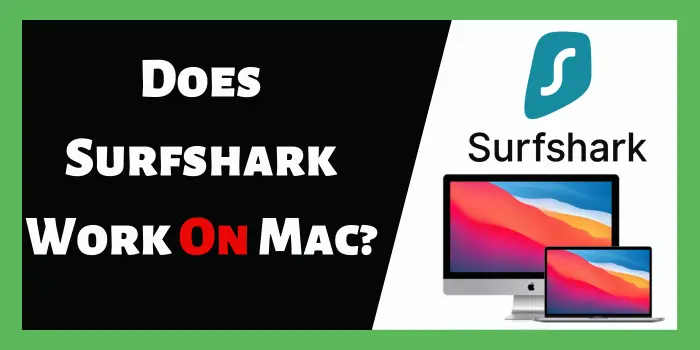 Does Surfshark Work On Mac