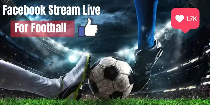 Streamcast Football through Facebook Watch site for free, Access Now Social Media's Sports Streaming hub