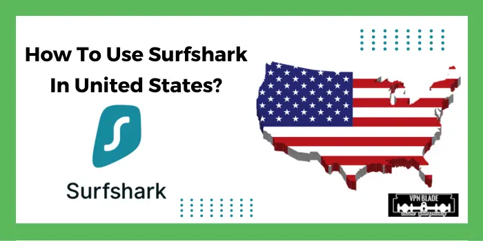 How to use Surfshark in United States?