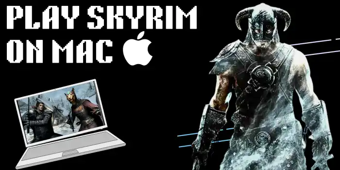 Play Skyrim on Mac ( Wine method, Bootcamp method, Virtualization software)