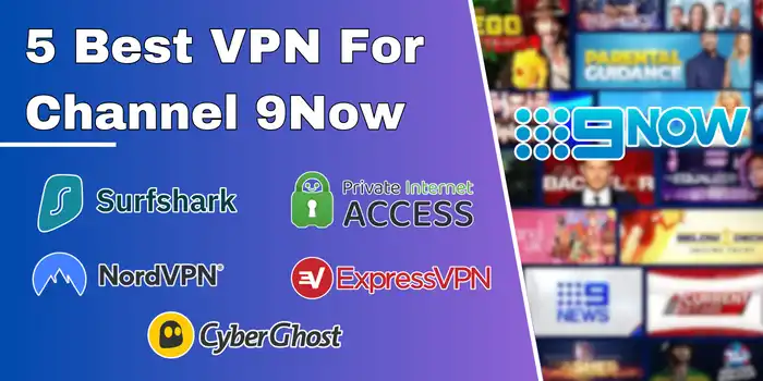 5 Best VPN For Channel 9Now