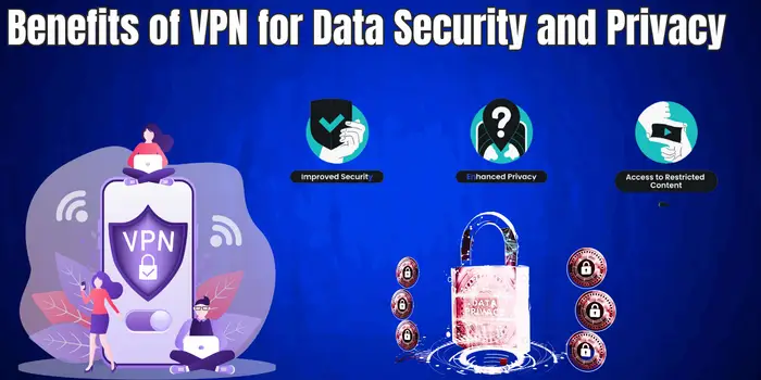 Benefits of VPN for Data Security and Privacy
