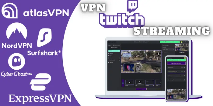 Best VPN For Twitch Live Streaming