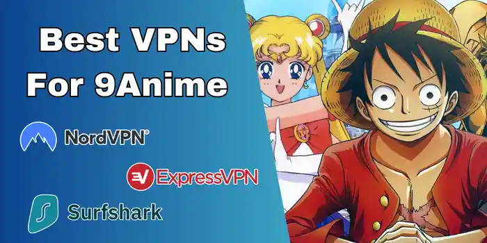 Best VPNs For 9Anime 