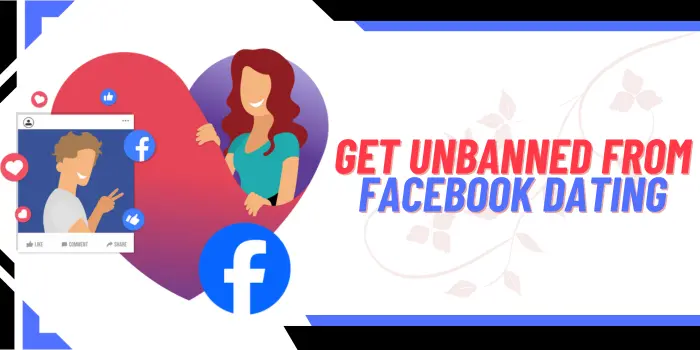 Get Unbanned from facebook dating