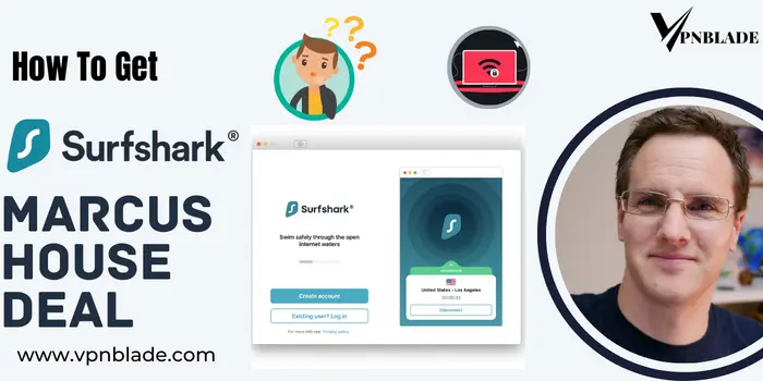 How To Get Surfshark Marcus House Deal