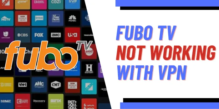 fubo tv not working with vpn