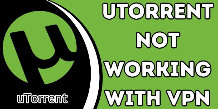 utorrent Not Working With VPN