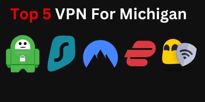 Top 5 VPN For Michigan