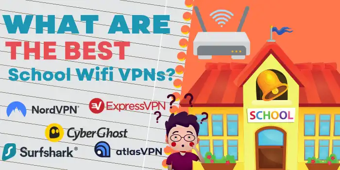 What Are The Best School Wifi VPNs