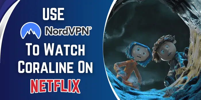 use NordVPN To Watch Coraline On Netflix